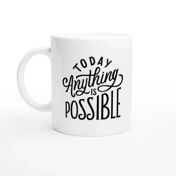 Anything is Possible Mug